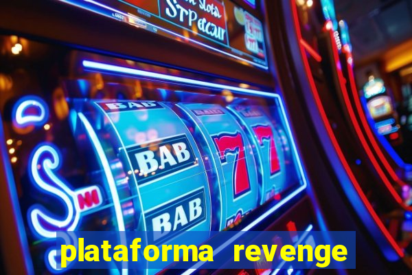 plataforma revenge tigrinho 2